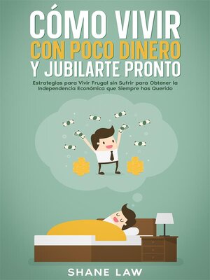 cover image of Cómo Vivir con Poco Dinero y Jubilarte Pronto